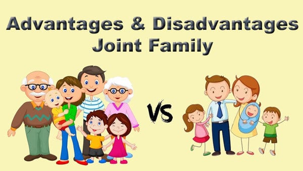 Advantages and Disadvantages of Joint Family